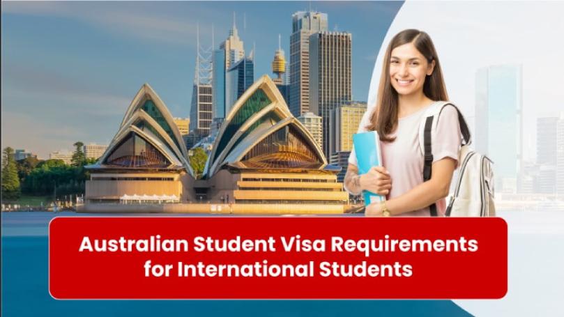 Australian Student Visa Requirements for International Students