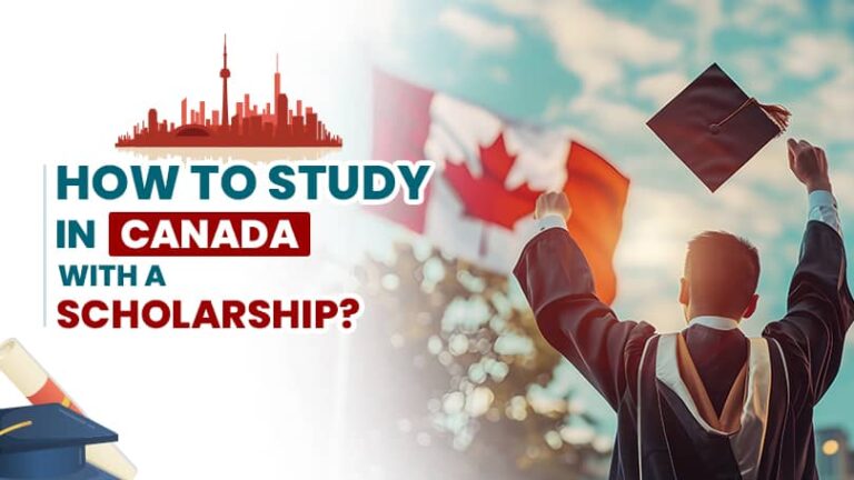 How to Study in Canada with a Scholarship?