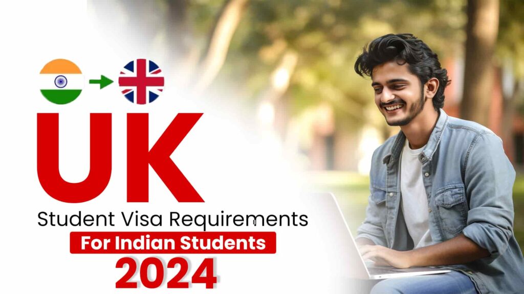 UK Student Visa Requirements For Indian Students