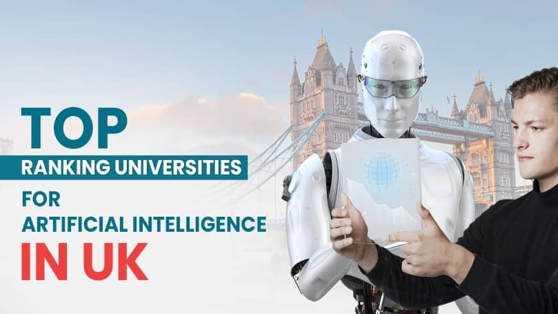 Top Ranking Universities for Artificial Intelligence in UK 1