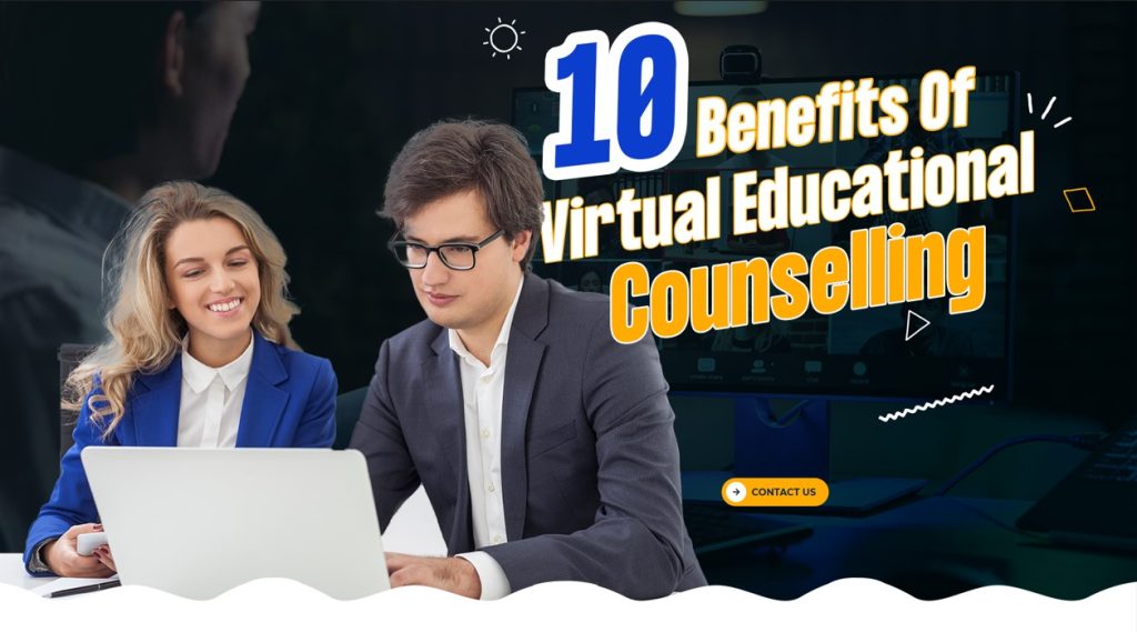 10 Benefits of Virtual Educational Counselling