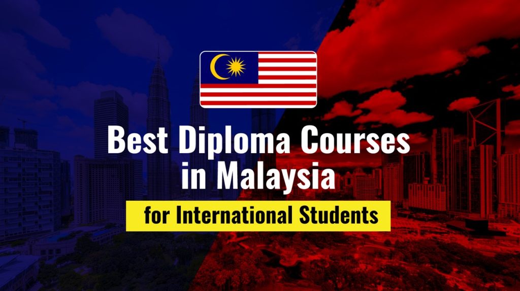 Best Diploma Courses in Malaysia for International Students