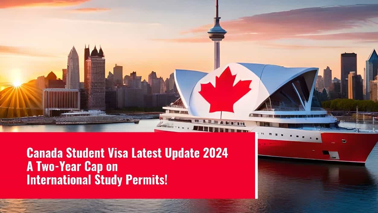 Canada Student Visa Latest Update 2024 A TwoYear Cap on