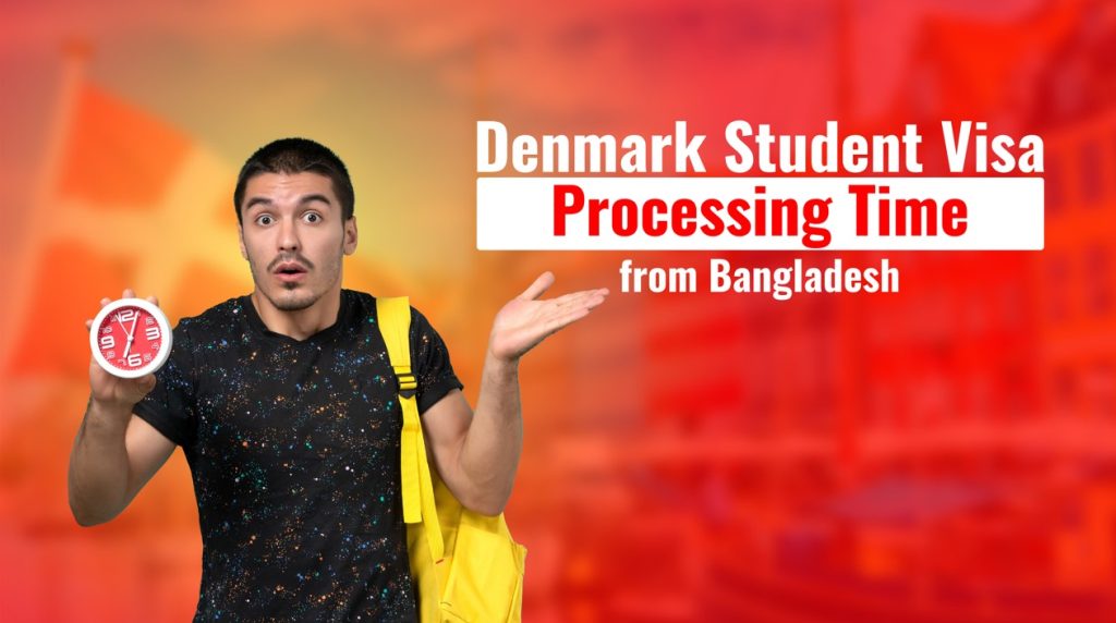 Denmark Student Visa Processing Time from Bangladesh