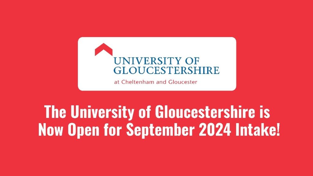 The University of Gloucestershire is Now Open for September 2024 Intake!