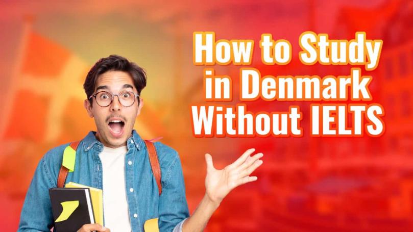 How to Study in Denmark Without IELTS 1