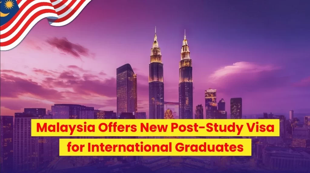 Malaysia Offers New Post Study Visa