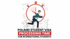 Poland Student Visa Processing Time for International Students 1
