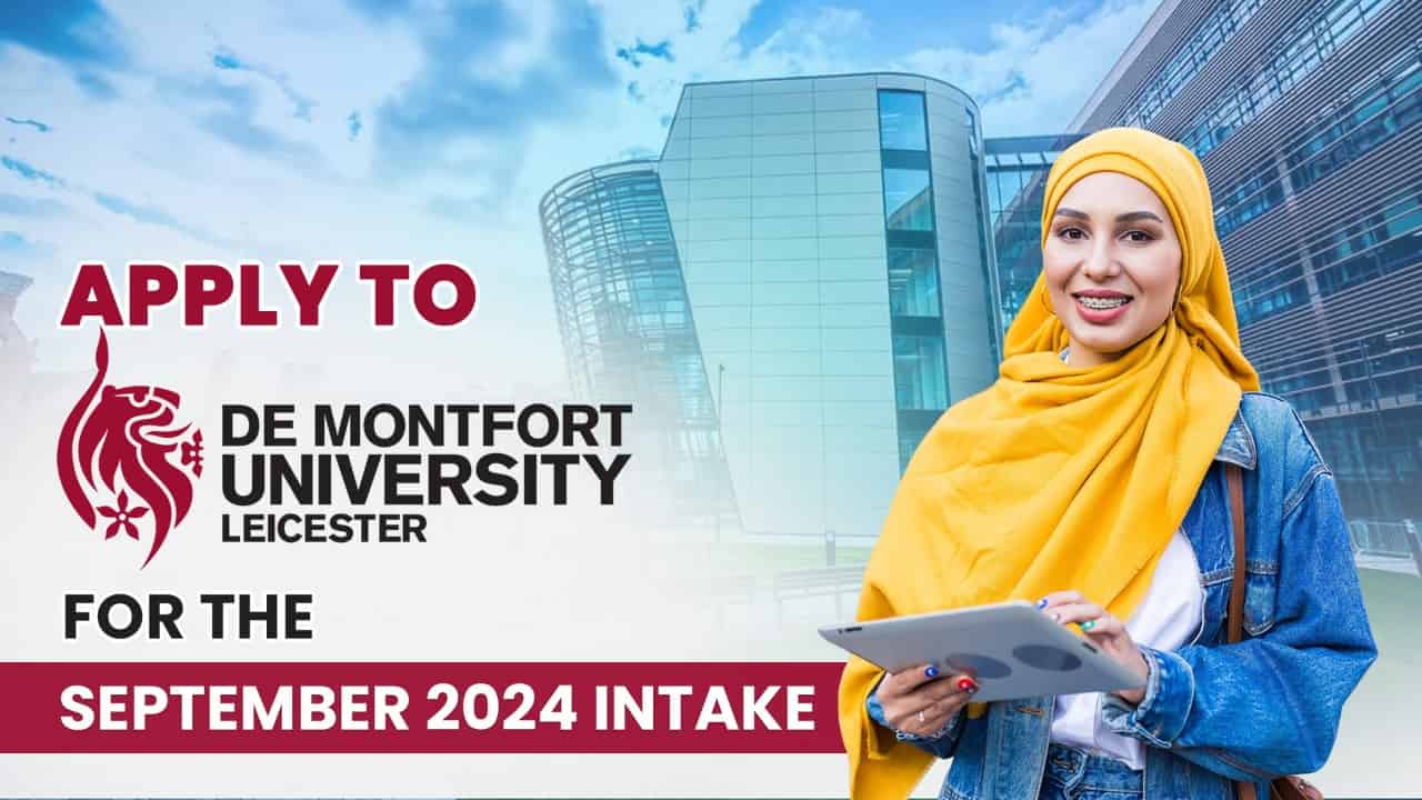 Apply to DE Montfort University for September 2024 Intake