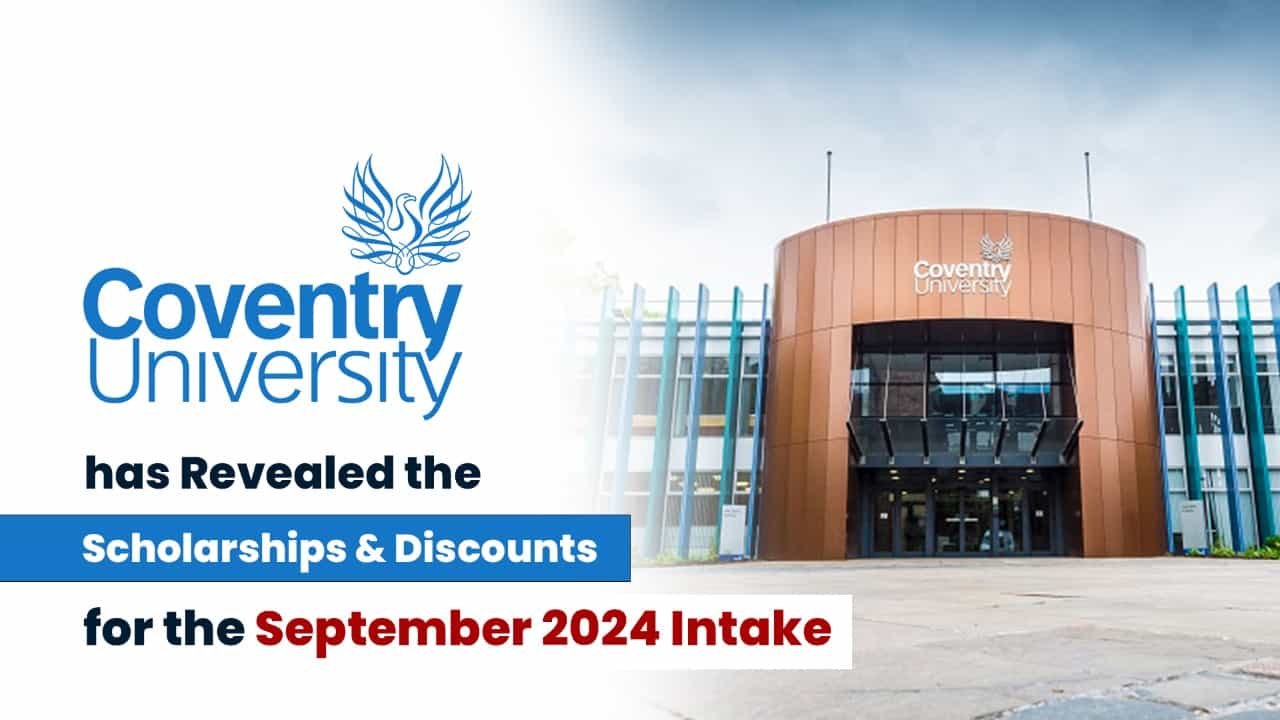 Coventry University has Revealed the Scholarships and Discounts for the September 2024 Intake