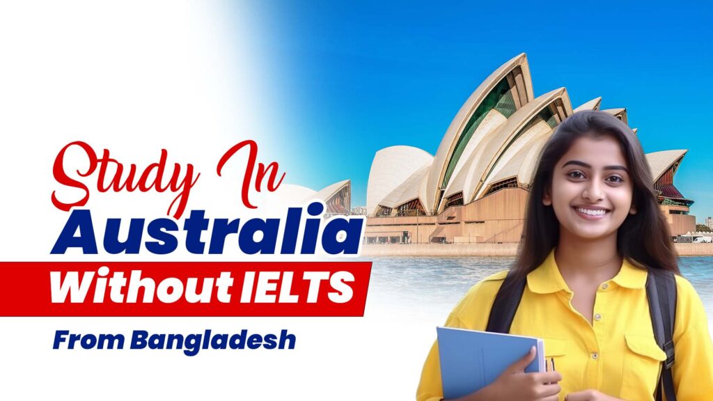Study In Australia Without IELTS From Bangladesh