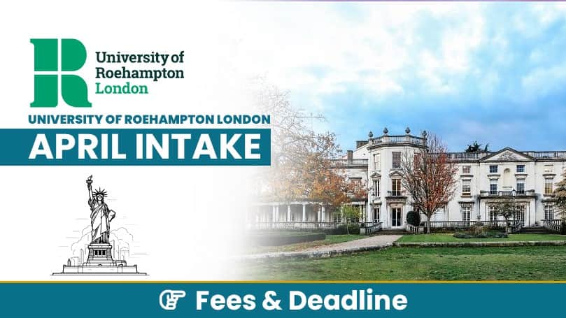 University of Roehampton London April 2025 Intake Fees & Deadline