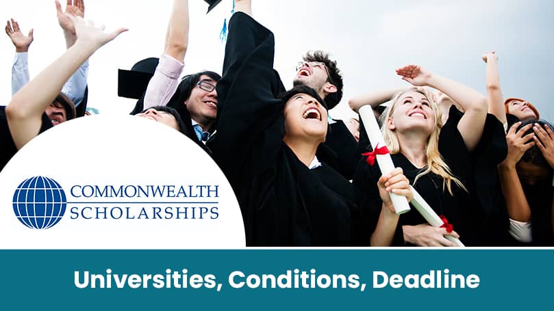 Commonwealth Scholarships: Universities, Conditions, Deadline