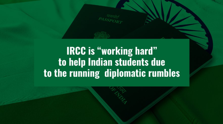 IRCC is “working hard” to help Indian students due to the running  diplomatic rumbles