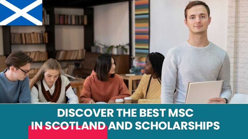 Discover the Best MSc in Scotland and Scholarships in 2025