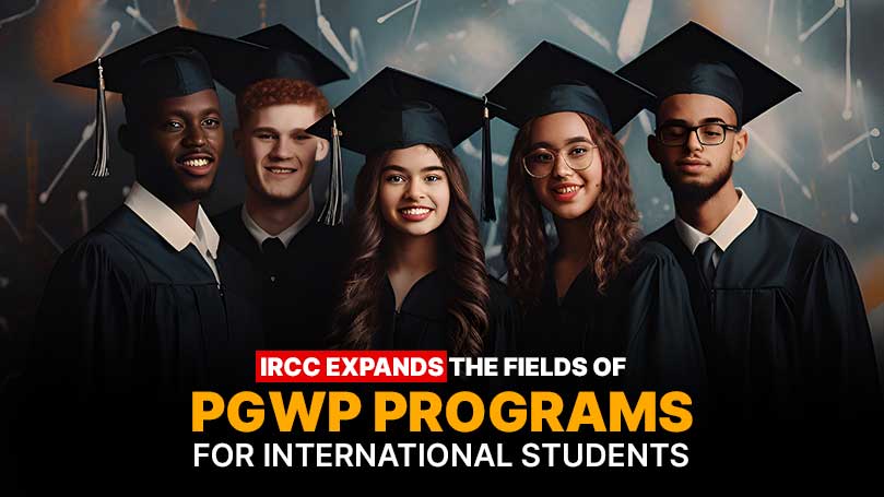 IRCC Expands the Fields of PGWP Programs for International Students