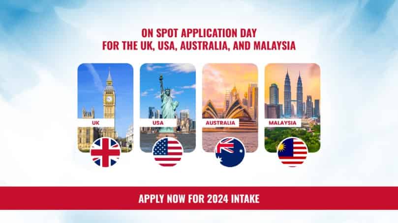 On Spot Application Day for the UK, USA, Australia, and Malaysia- Apply now for 2024 Intake
